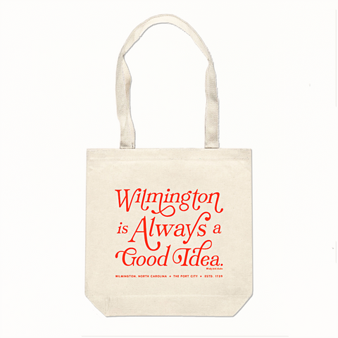 Wilmington Is Always A Good Idea Tote