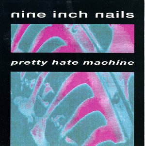  Nine Inch Nails - Pretty Hate Machine