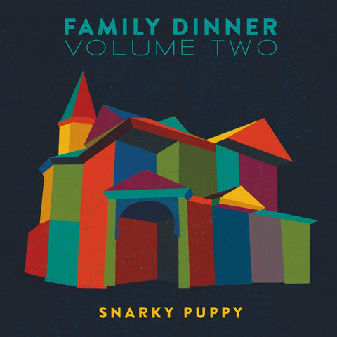  Snarky Puppy - Family Dinner Vol. 2