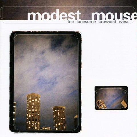  Modest Mouse - Lonesome Crowded West