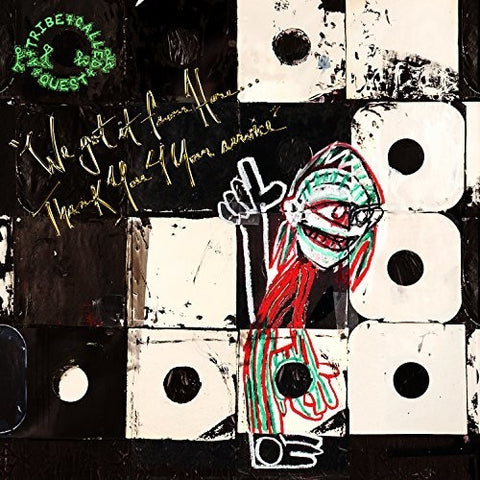  Tribe Called Quest - We Got It From Here, Thank You 4 Your Service