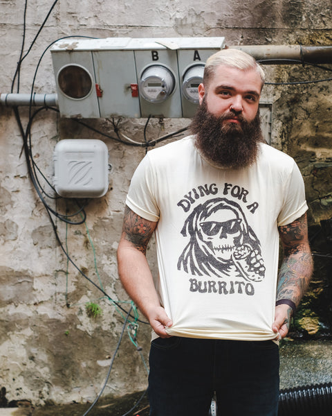  Dying for a Burrito Tee
