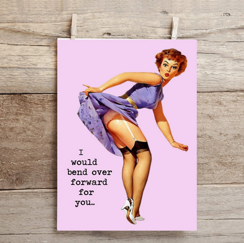 Bend Over Forward for You Card