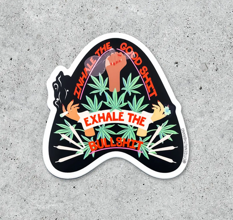 Inhale the Good Shit Sticker