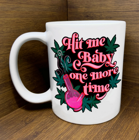 Hit Me Baby Bong Mug