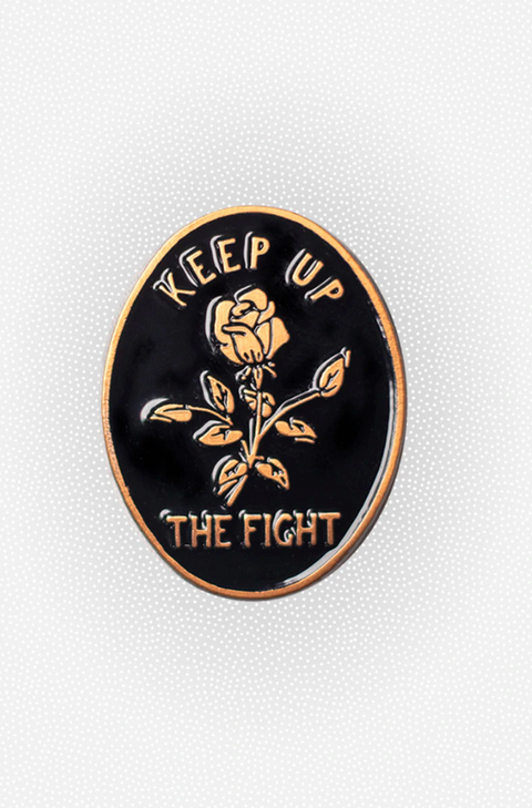 Keep Up the Fight Enamel Pin