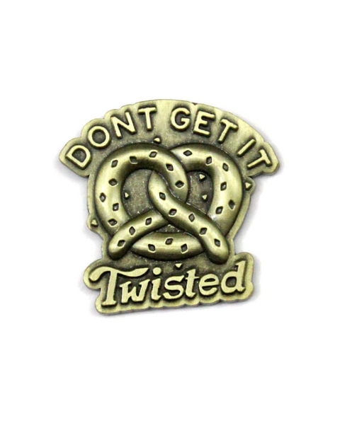  Don't Get It Twisted Pin