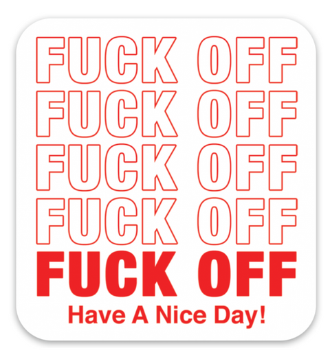 Fuck Off Nice Day Sticker