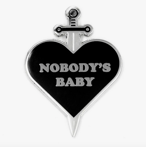 Nobody's Baby Pin
