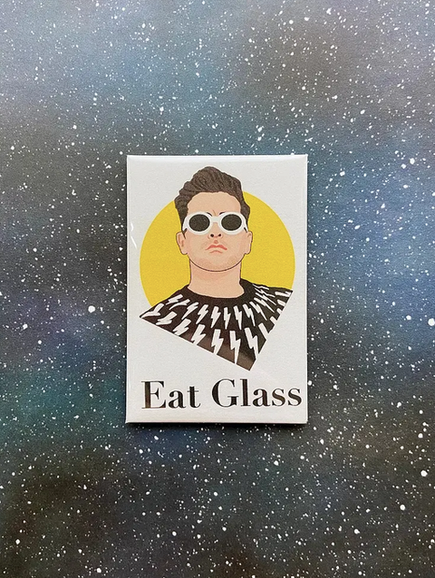 David Rose Eat Glass Magnet
