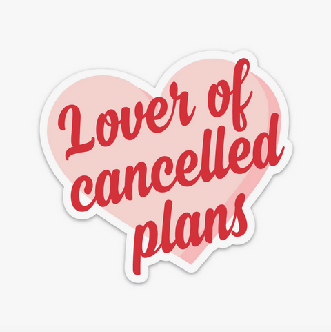  Lover of Cancelled Plans Sticker