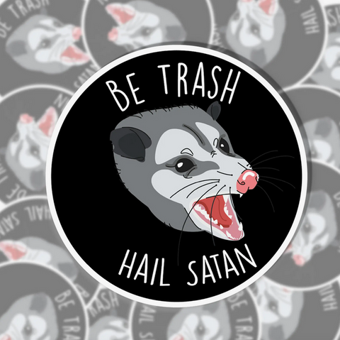 Be Trash Sticker