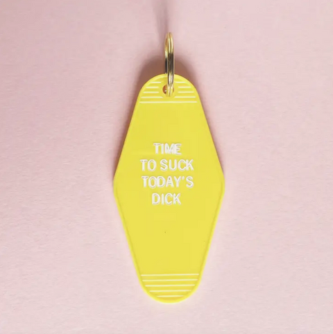  Suck Today's Dick Key Tag