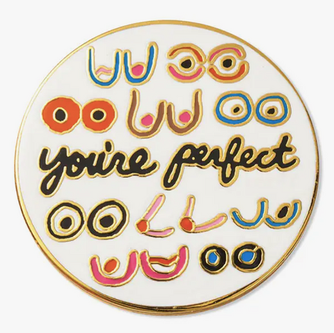  You're Perfect Boobs Pin