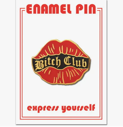 Bitch Club Pin