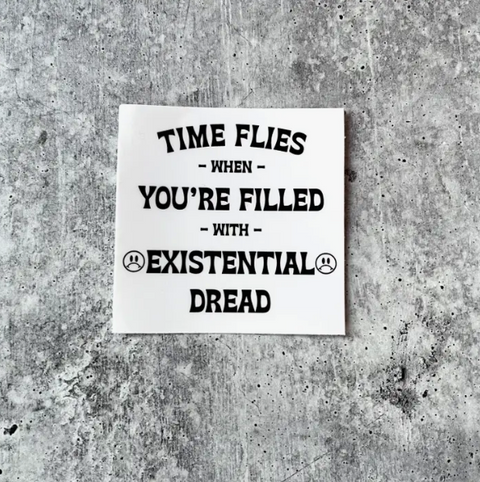  Time Flies Existential Dread Sticker