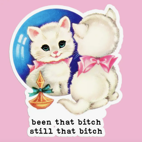  Been That Bitch Sticker