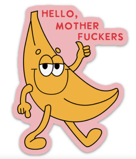 Hello Motherfuckers Banana Sticker