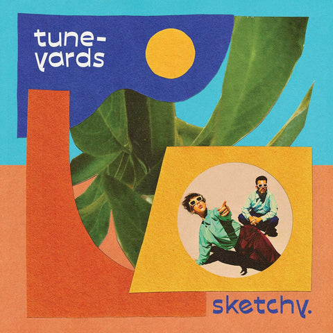 Tune-yards - Sketchy